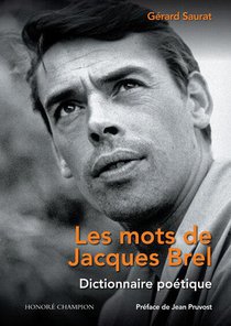 Les Mots De Jacques Brel : Dictionnaire Poetique 