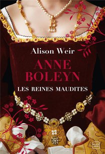 Les Reines Maudites Tome 2 : Anne Boleyn, L'obsession D'un Roi 