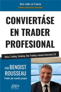 Conviertase En Trader Profesional : Bolsa, Trading, Scalping, Day-trading: Manual Inmersivo 2.0 