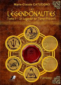 Les Legendonautes-t2 - Les Legendes Des Temps Presents 