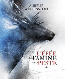 L'epee, La Famine Et La Peste T.1 