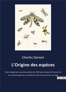 L'origine Des Especes - Texte Integral De La Premiere Edition De 1859 Avec Analyse De L'oeuvre, De S 