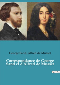 Correspondance De George Sand Et D'alfred De Musset 