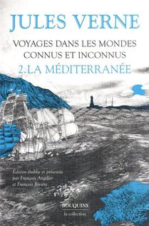 Voyages Dans Les Mondes Connus Et Inconnus T.2 : La Mediterranee 