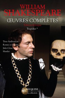 Tragedies T.1 : Titus Andronicus ; Romeo Et Juliette ; Jules Cesar ; Hamlet 