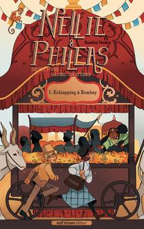 Nellie & Phileas, Detectives Globe-trotteurs T.3 : Kidnapping A Bombay 