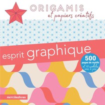 Origamis Et Papiers Creatifs : Esprit Graphique 