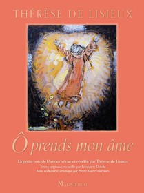 O Prends Mon Ame: Itineraire Spirituel De Sainte Therese De Lisieux 