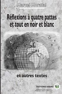 Reflexions A Quatre Pattes Et Tout En Noir Et Blanc - Et Autres Textes 