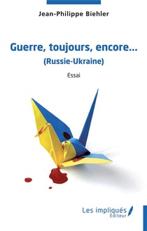 Guerre,toujours, Encore,... (russie-ukraine) 