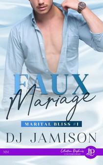 Marital Bliss T.1 : Faux Mariage 