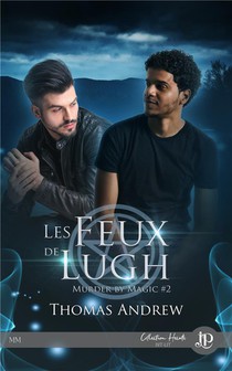 Murder By Magic T.2 ! Les Feux De Lugh 