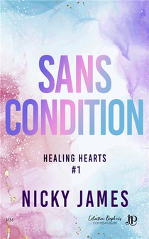 Healing Hearts Tome 1 : Sans Condition 