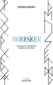 Norrsken : Initiation A La Mythologie Nordique Et Aux Runes 
