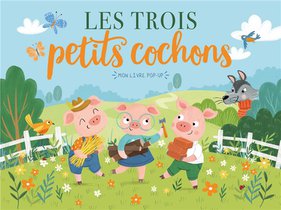 Mon Livre Pop-up : Les Trois Petits Cochons 