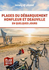 Plages Du Debarquement, Honfleur Et Deauville En Quelques Jours (edition 2024) 