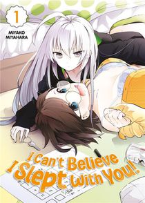 I Can't Believe I Slept With You! Tome 1 