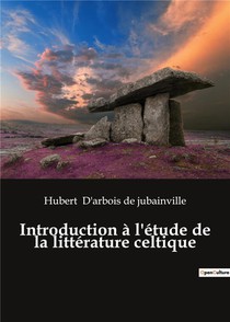 Introduction A L'etude De La Litterature Celtique 