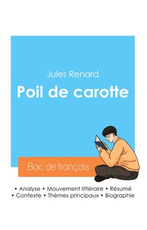 Reussir Son Bac De Francais 2024 : Analyse De Poil De Carotte De Jules Renard 