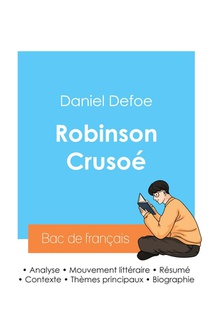 Reussir Son Bac De Francais 2024 : Analyse De Robinson Crusoe De Daniel Defoe 