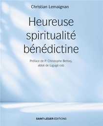 Heureuse Spiritualite Benedictine 