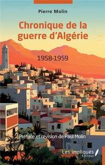 Chronique De La Guerre D'algerie 1958-1959 