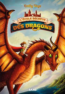 L'ecole Secrete Des Dragons Tome 1 