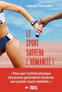 Le Sport Sauvera L'humanite ! 