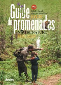 Guide De Promenades Notre Nature : 20 Balades Dans Les Reserves Naturelles De Wallonie 