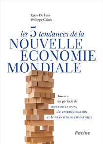 Les 5 Tendances De La Nouvelle Economie Mondiale : Investir En Periode De Superinflation, D'hyperinnovation Et De Transition Climatique 