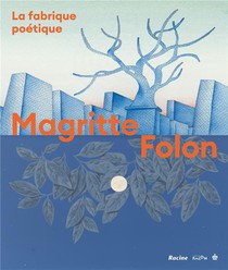 Folon-magritte : La Fabrique Poetique 