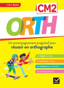 Orth ; Cm2 ; Un Accompagnement Progressif Pour Reussir En Orthographe 