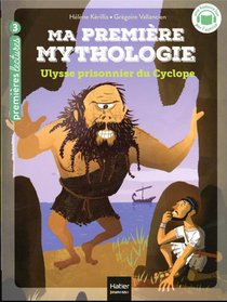 Ma Premiere Mythologie T.7 : Ulysse Prisonnier Du Cyclope 