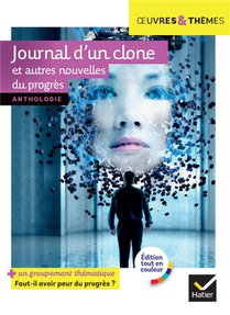 Journal D'un Clone Et Autres Nouvelles Du Progres : Anthologie 
