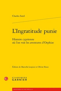 L'ingratitude Punie : Histoire Cyprienne Ou L'on Voit Les Aventures D'orphize 