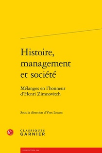 Histoire, Management Et Societe : Melanges En L'honneur D'henri Zimnovitch 