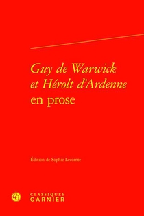 Guy De Warwick Et Herolt D'ardenne En Prose 