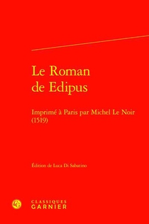 Le Roman De Edipus : Imprime A Paris Par Michel Le Noir (1519) 