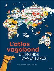 L'atlas Vagabond, Un Monde D'aventures 