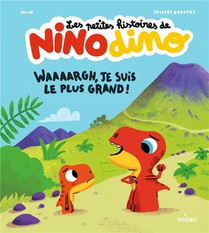 Les Petites Histoires De Nino Dino : Waaaargh, Je Suis Le Plus Grand ! 