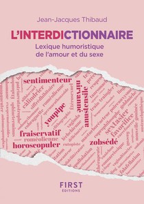 L'interdictionnaire : Lexique Humoristique De L'amour Et Du Sexe 