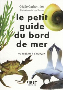 Le Petit Guide Du Bord De Mer : 70 Especes A Observer 