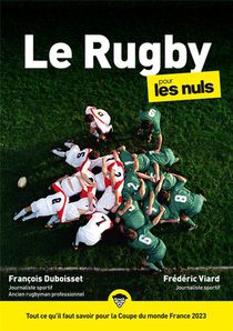 Le Rugby Pour Les Nuls : Tout Ce Qu'il Faut Savoir Pour La Coupe Du Monde France (edition 2023) 