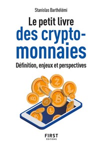 Le Petit Livre Des Cryptomonnaies : Definition, Enjeux Et Perspectives 