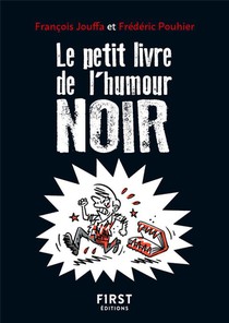 Le Petit Livre De L'humour Noir (2e Edition) 