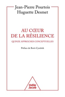 Au Coeur De La Resilience : Quinze Approches Conceptuelles 