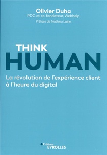 Think Human : La Revolution De L'experience Client A L'heure Du Digital 
