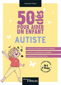 50 Cles Pour Aider Un Enfant Autiste 