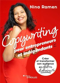 Copywriting Pour Entrepreneurs Et Independants : Creer Et Transformer Son Audience En Chiffre D'affaires 