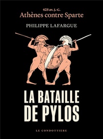 La Bataille De Pylos : 425 Av. J.-c. Athenes Contre Sparte 